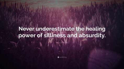 Steve Maraboli Quote Never Underestimate The Healing Power Of