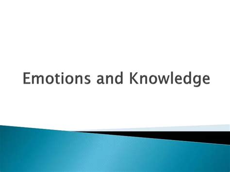 Ppt Emotions And Knowledge Powerpoint Presentation Free Download