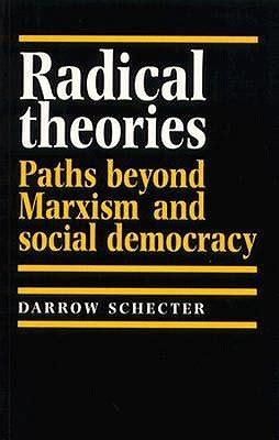 Radical Theories Paths Beyond Marxism And Social Democracy By Deborah
