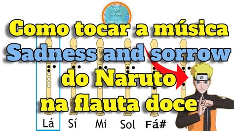 Como Tocar A Música Do Naruto Sadness And Sorrow Na Flauta Doce Youtube
