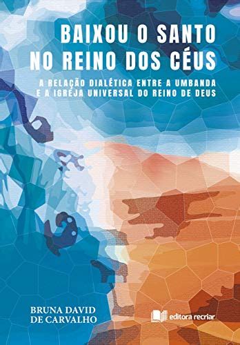 Pdf Baixou O Santo No Reino Dos Céus A Relação Dialética Entre A