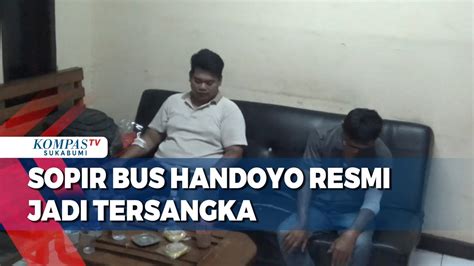 Sopir Bus Handoyo Resmi Jadi Tersangka Youtube