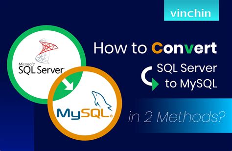 How To Convert Sql Server To Mysql In 2 Methods Vinchin Backup