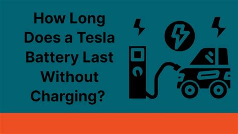 How Long Does A Tesla Battery Last Without Charging Lets See Kv Auto