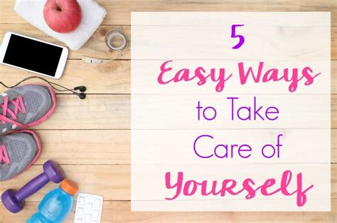 5 Easy Ways To Take Care Of Yourself