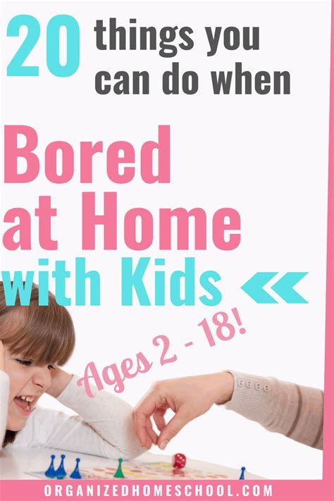 20 Things You Can Do When Bored At Home With Kids What To Do When