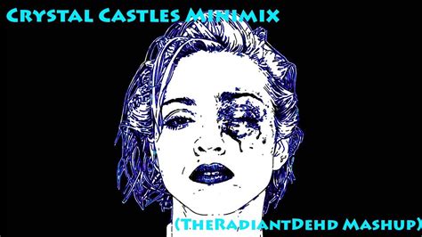 Music Crystal Castles Minimix Theradiantdehd Mashup Youtube