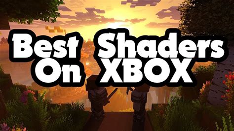 Minecraft Best Shaders For Xbox Youtube