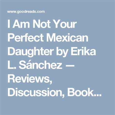 I Am Not Your Perfect Mexican Daughter By Erika L Sánchez — Reviews Discussion Bookclubs