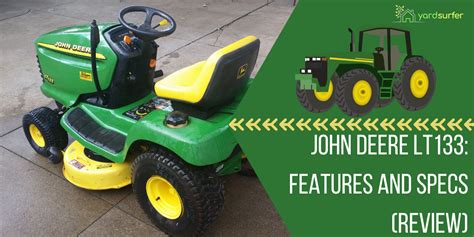 John Deere Lt133 Features And Specs Review 2023 Yard Surfer