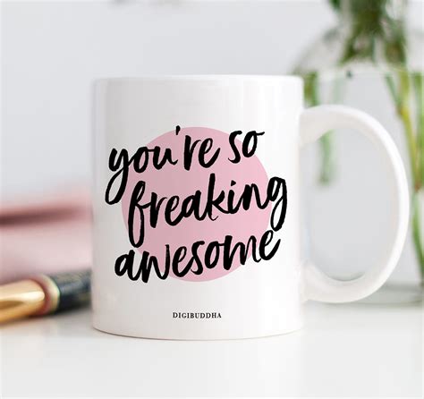 Youre So Freaking Awesome Mug T For Women Digibuddha