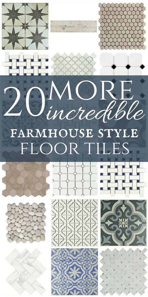20 More Incredible Modern Farmhouse Tiles With Sources Farmhouse