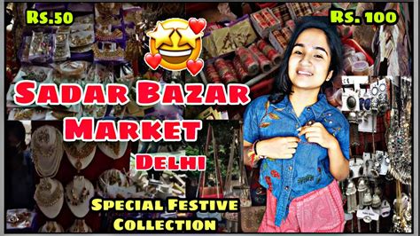 Sadar Bazar Market Delhi Special Collection Exploring Sadar Bazar