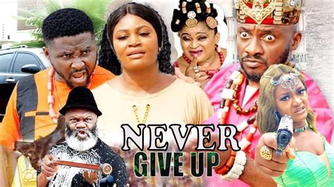 Never Give Up Complete Part 1and2 New Movie Latest Nigerian Nollywood