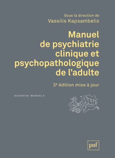 Manuel De Psychiatrie Clinique Et Psychopathologique De L Adulte