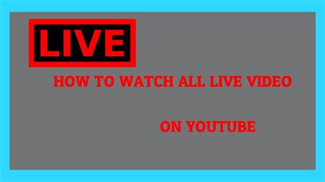 How To Watch Live Video On Youtube Youtube