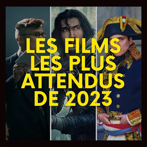 les films les plus attendus de 2023 cinecast