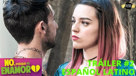 7 september at 18:21 ·. No, Porque Me Enamoro - Tráiler #2 Español Latino - YouTube