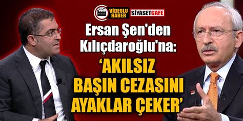 Ersan şen 16 temmuz 1966 tarihinde nevşehir'de dünyaya geldi. Ersan Şen'den Kılıçdaroğlu'na: Akılsız başın cezasını ...