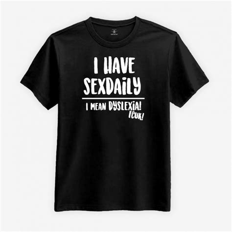 I Have Sexdaily T Shirt Twear