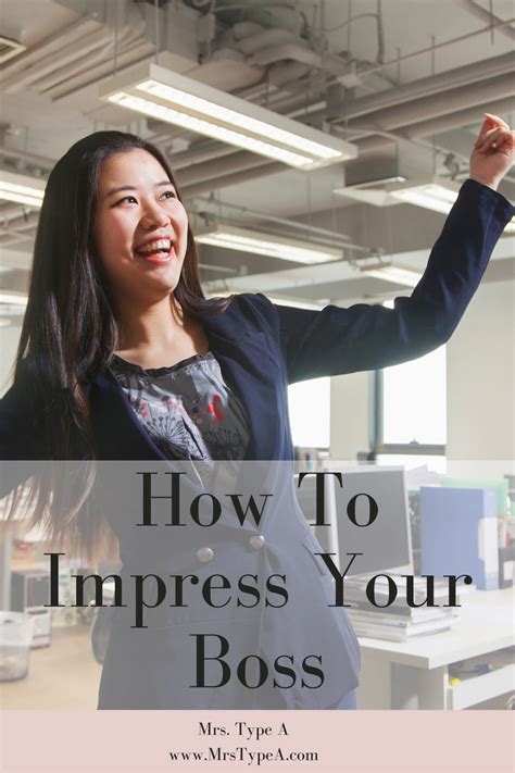 How To Impress Your Boss Mrs Type A Boss Girl Boss Impress