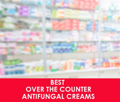 Best Over The Counter Antifungal Creams Chemistonl