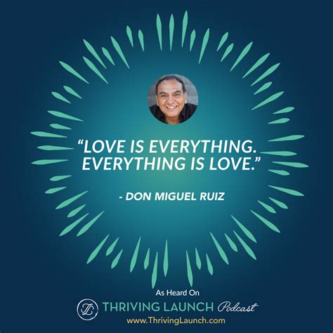 Whats The Meaning Of Love Don Miguel Ruiz Thriving Launch Podcast