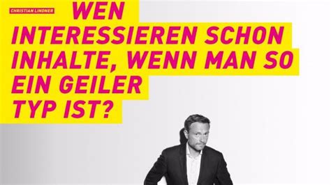 Boundaries are necessary for guarding against lust. "So ein geiler Typ": FDP-Kampagne mit Lindner mündet in ...