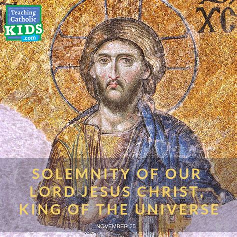 Solemnity Of Our Lord Jesus Christ King Of The Universe Teaching