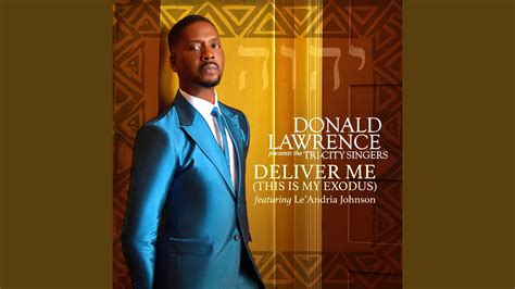 Download Donald Lawrence Ft Leandria Johnson Deliver Me This Is My