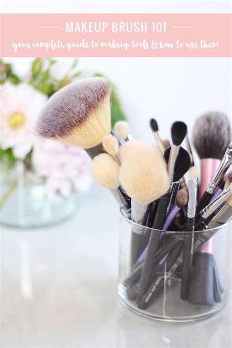 Makeup Brush 101 Your Complete Guide To Makeup Tools And How To Use