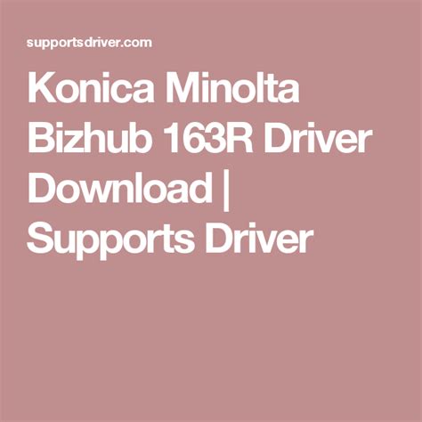 Find everything from driver to manuals of all of our bizhub or accurio products. Konica Minolta Bizhub 163R Driver Download