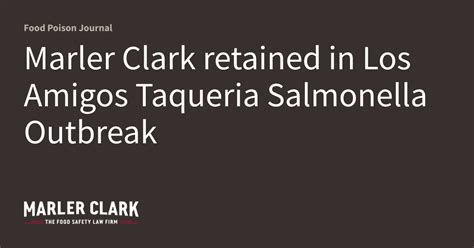Marler Clark Retained In Los Amigos Taqueria Salmonella Outbreak Food