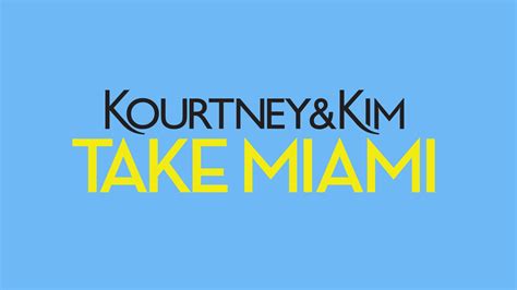 Kourtney And Kim Take Miami