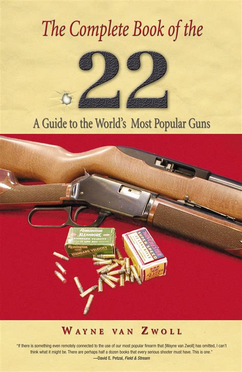 Complete Book Of The 22 A Guide To The Worlds Most Popular Guns