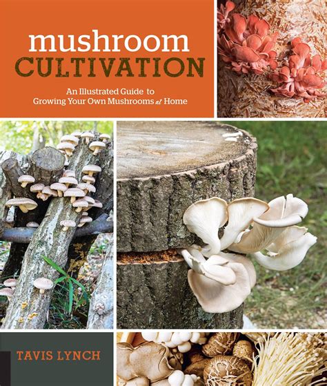 Mushroom Cultivation An Illustrated Guide To Growing Your Own