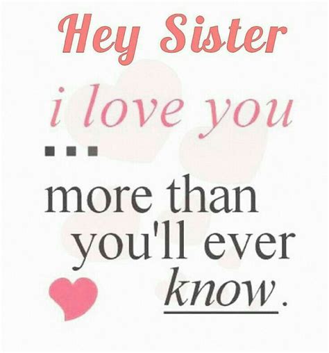 Hey Sister I Love Youmore Than Youll Ever Know ♡ Thank You Sister