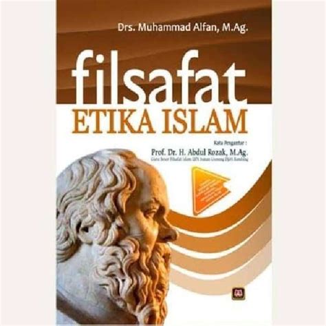 Jual Buku Filsafat Etika Islam Karangan Drs Muhammad Alfan Di Seller