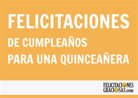¡feliz Cumpleaños Quinceañera 🧡 45 Felicitaciones Nuevas 2019
