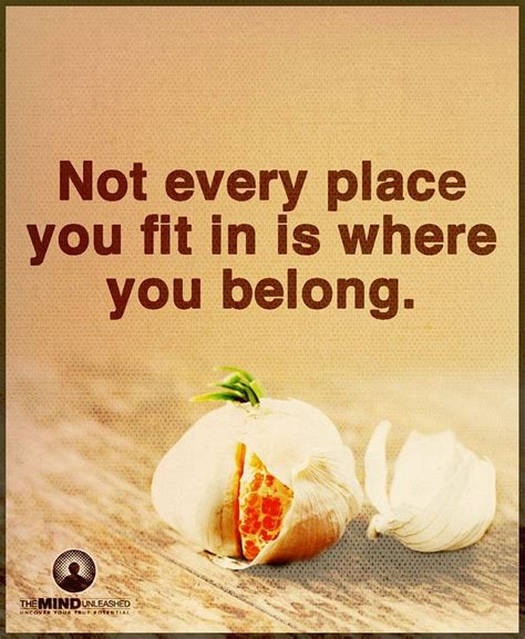 We did not find results for: Not every place you fit in is where you belong. | Life ...