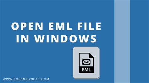 Know How To Open Eml File In Windows In The Simplest Method