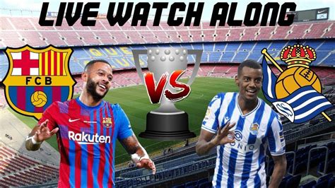 Barcelona Vs Real Sociedad Live Watch Along Youtube