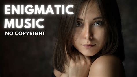 enigmatic sexy music for youtube and videos no copyright music youtube