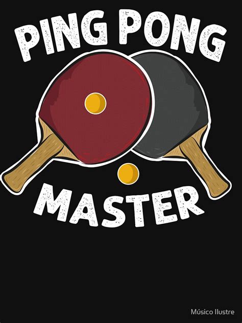 Ping Pong Table Tennis Legend Best Funny T Idea T Shirt By