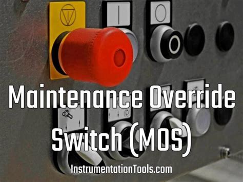 What Is Maintenance Override Switch Mos Instrumentation Tools