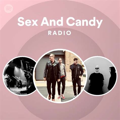 Sex And Candy Radio Spotify Playlist