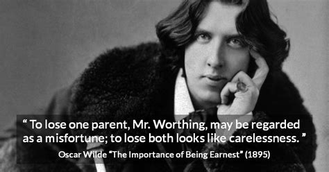Oscar Wilde To Lose One Parent Mr Worthing May Be Regarded
