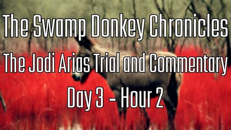 The Swamp Donkey Chronicles The Jodi Arias Trial And Commentary Day