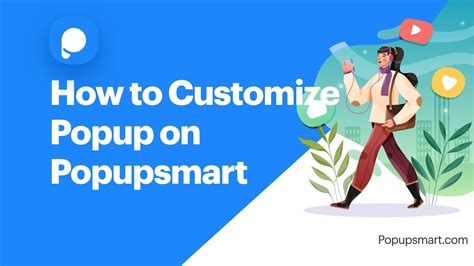 How To Customize Popup On Popupsmart Youtube