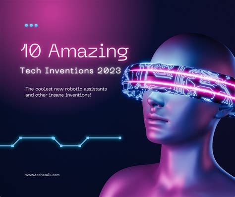 10 Amazing Tech Inventions 2023